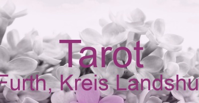 Tarot Furth, Kreis Landshut | Top-Experten für Kartenlegen, Wahrsagen, Hellsehen, Zukunftsdeutung. Tarot Furth, Kreis Landshut | Top-Experten für Kartenlegen, Wahrsagen, Hellsehen, Zukunftsdeutung.